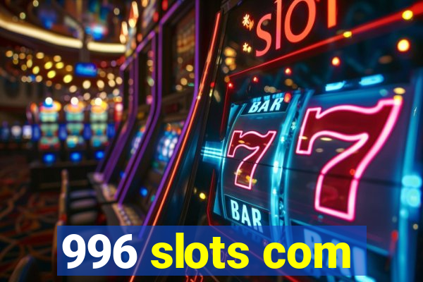 996 slots com